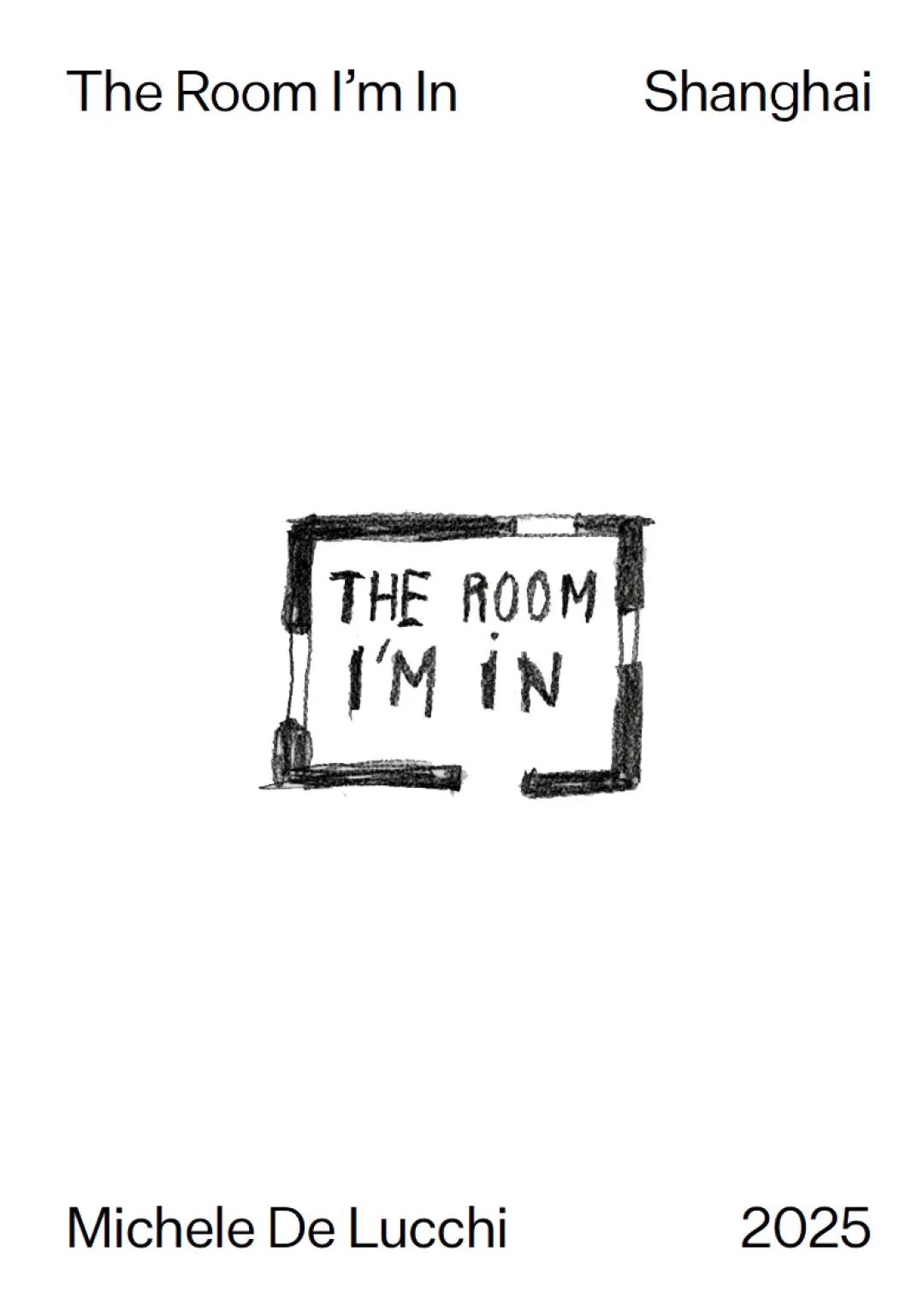 新展预告 ｜ The Room I’m In